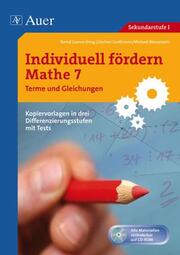 Individuell fördern Mathe 7 - Terme und Gleichungen