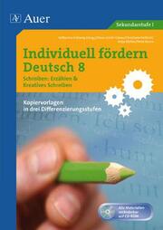 Individuell fördern Deutsch 8 Schreiben Erzählen/ Kreatives Schreiben
