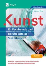 Kunst für Fachfremde und Berufseinsteiger 5./6. Klasse - Cover