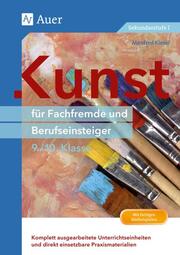 Kunst für Fachfremde und Berufseinsteiger - 9./10. Klasse