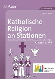 Katholische Religion an Stationen - Klasse 3 und 4