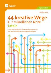 44 kreative Wege zur mündlichen Note Latein - Cover