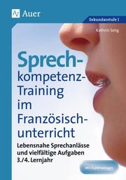 Sprechkompetenz-Training Französisch Lernjahr 3./4. Lernjahr