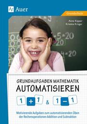 Grundaufgaben Mathematik automatisieren 1+1 & 1-1 - Cover