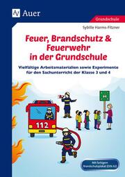 Feuer, Brandschutz & Feuerwehr in der Grundschule