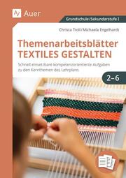 Themenarbeitsblätter Textiles Gestalten 2-6