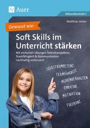 Gewusst wie: Soft Skills im Unterricht stärken - Cover