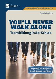 You'll never walk alone: Teambildung in der Schule - Cover