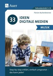33 Ideen Digitale Medien Musik - Cover