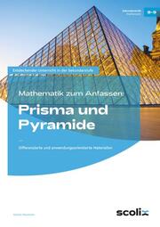 Mathematik zum Anfassen: Prisma und Pyramide