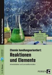 Chemie handlungsorientiert: Reaktionen und Elemente - Cover