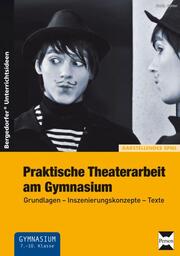 Praktische Theaterarbeit am Gymnasium - Cover