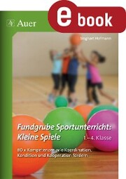 Fundgrube Sportunterricht Kleine Spiele Klasse 1-4 - Cover