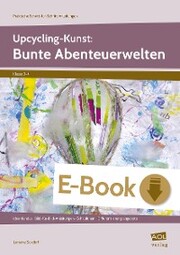 Upcycling-Kunst: Bunte Abenteuerwelten - Cover