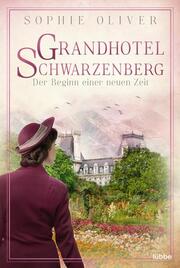 Grandhotel Schwarzenberg - Der Beginn einer neuen Zeit - Cover