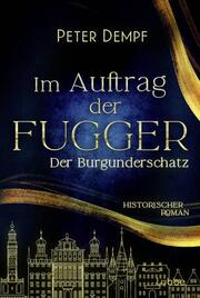 Im Auftrag der Fugger - Der Burgunderschatz - Cover