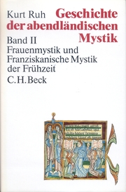Geschichte der abendländischen Mystik Bd. II: Frauenmystik und Franziskanische M