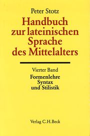 Handbuch zur lateinischen Sprache des Mittelalters Bd. 4: Formenlehre, Syntax un