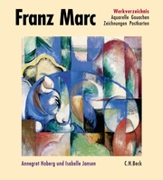 Franz Marc Werkverzeichnis Band II: Aquarelle, Gouachen, Zeichnungen, Postkarten, Hinterglasbilder, Plastiken