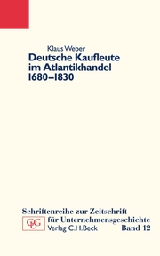 Deutsche Kaufleute im Atlantikhandel 1680-1830