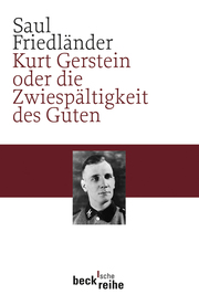 Kurt Gerstein oder die Zwiespältigkeit des Guten