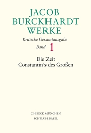 Jacob Burckhardt Werke Bd. 1: Die Zeit Constantin's des Großen - Cover