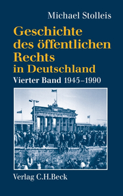 Geschichte des öffentlichen Rechts in Deutschland Bd. 4: Staats- und Verwaltungsrechtswissenschaft in West und Ost 1945-1990 - Cover