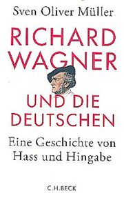 Richard Wagner und die Deutschen