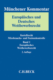 Münchener Kommentar zum Europäischen und Deutschen Wettbewerbsrecht (Kartellrecht) Bd.1: Europäisches Wettbewerbsrecht und Verfahren vor den europäischen Gerichten