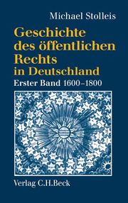 Geschichte des öffentlichen Rechts in Deutschland Bd. 1: Reichspublizistik und Policeywissenschaft 1600-1800