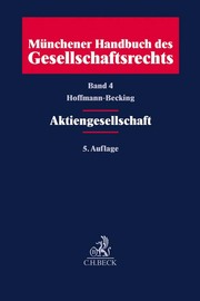 Münchener Handbuch des Gesellschaftsrechts 4: Aktiengesellschaft