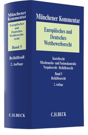Münchener Kommentar Europäisches und Deutsches Wettbewerbsrecht - Kartellrecht, Missbrauchs- und Fusionskontrolle 5