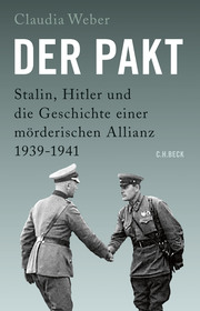 Der Pakt. Stalin, Hitler und die Geschichte einer mörderischen Allianz.