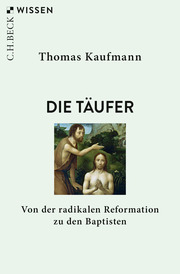 Die Täufer. Von der radikalen Reformation zu den Baptisten. - Cover