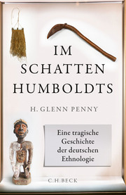 Im Schatten Humboldts. Eine tragische Geschichte der deutschen Ethnologie. - Cover