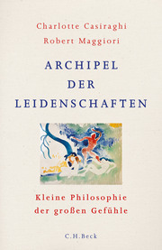 Archipel der Leidenschaften. Kleine Philosophie der großen Gefühle. - Cover