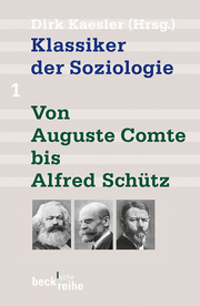 Klassiker der Soziologie Bd. 1: Von Auguste Comte bis Alfred Schütz - Cover