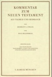Kommentar zum Neuen Testament aus Talmud und Midrasch Bd. 2: Das Evangelium nach Markus, Lukas und Johannes und die Apostelgeschichte