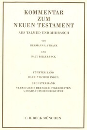 Kommentar zum Neuen Testament aus Talmud und Midrasch Bd. 5/6: Rabbinischer Index, Verzeichnis der Schriftgelehrten, geographisches Register