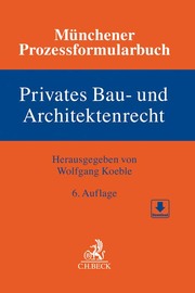 Münchener Prozessformularbuch 2: Privates Bau- und Architektenrecht