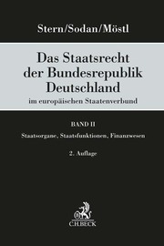 Das Staatsrecht der Bundesrepublik Deutschland im europäischen Staatenverbund Band II: Staatsorgane, Staatsfunktionen, Finanzwesen
