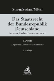 Das Staatsrecht der Bundesrepublik Deutschland im europäischen Staatenverbund Band III: Allgemeine Lehren der Grundrechte