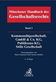 Münchener Handbuch des Gesellschaftsrechts 2: Kommanditgesellschaft, GmbH & Co. KG, Publikums-KG, Stille Gesellschaft