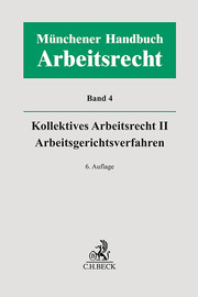Münchener Handbuch zum Arbeitsrecht Bd. 4: Kollektives Arbeitsrecht II, Arbeitsgerichtsverfahren