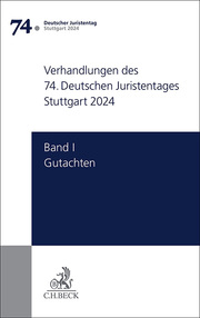 Verhandlungen des 74. Deutschen Juristentages Stuttgart 2024 Bd. I: Gutachten