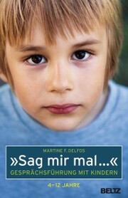 »Sag mir mal ...« Gesprächsführung mit Kindern (4 - 12 Jahre) - Cover
