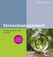 Stressmanagement – Mit weniger Druck mehr erreichen