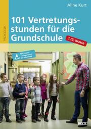 101 Vertretungsstunden für die Grundschule, 1./2. Klasse - Cover