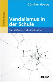Vandalismus in der Schule - verstehen und eindämmen - Cover
