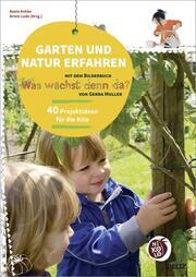 Garten und Natur erfahren mit dem Bilderbuch 'Was wächst denn da?' von Gerda Muller